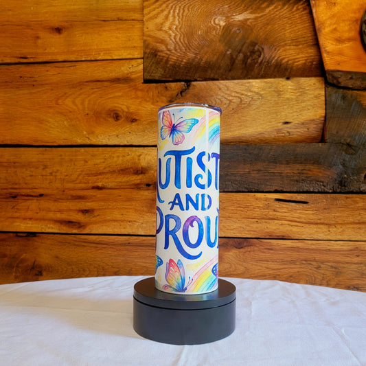 20oz Skinny Tumbler Autism Awareness "Autistic and Proud"
