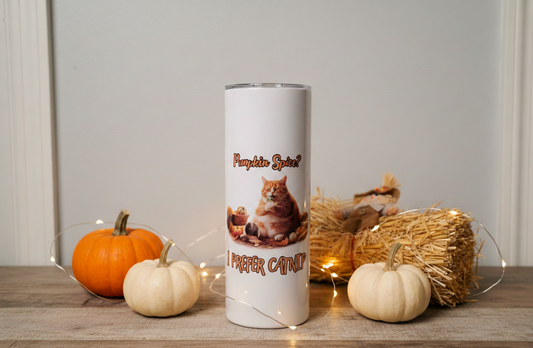"Pumpkin Spice?...I Prefer Catnip." 20oz Stainless Steel Tumbler
