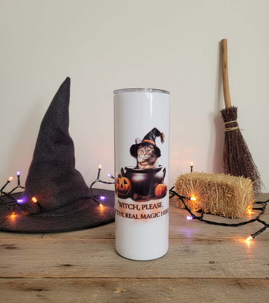 "Witch, Please. I'm the Real Magic Here." 20oz Stainless Steel Tumbler